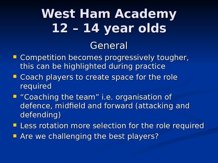   West Ham Academy 12 – 14 year olds General Competition becomes progressively