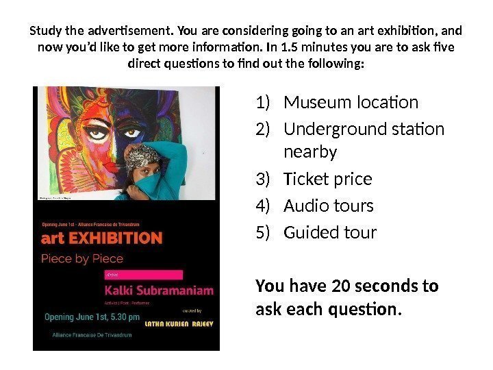 1) Museum location 2) Underground station nearby 3) Ticket price 4) Audio tours 5)