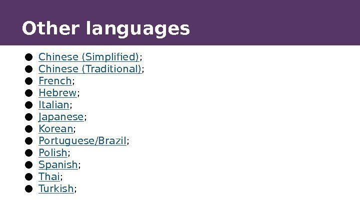 Other languages ● Chinese (Simplified) ; ● Chinese (Traditional) ; ● French ; ●