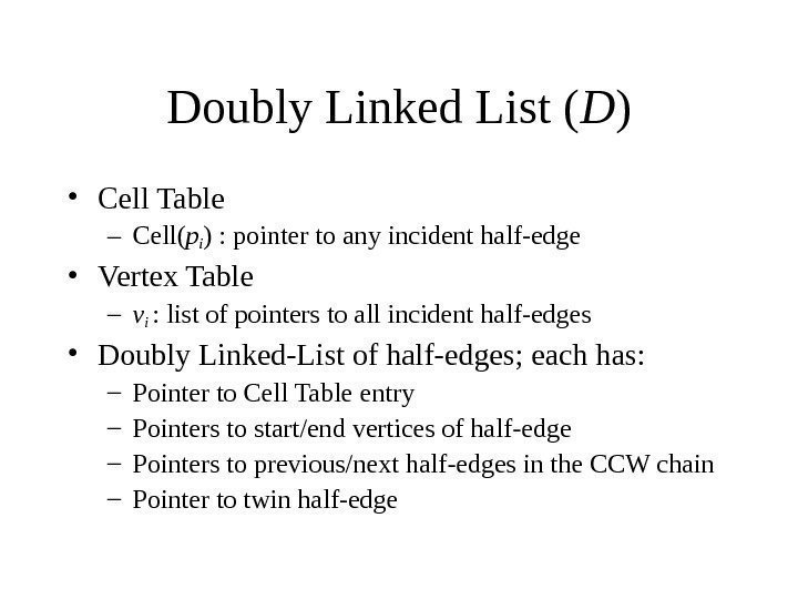   Doubly Linked List ( D ) • Cell Table – Cell( pi