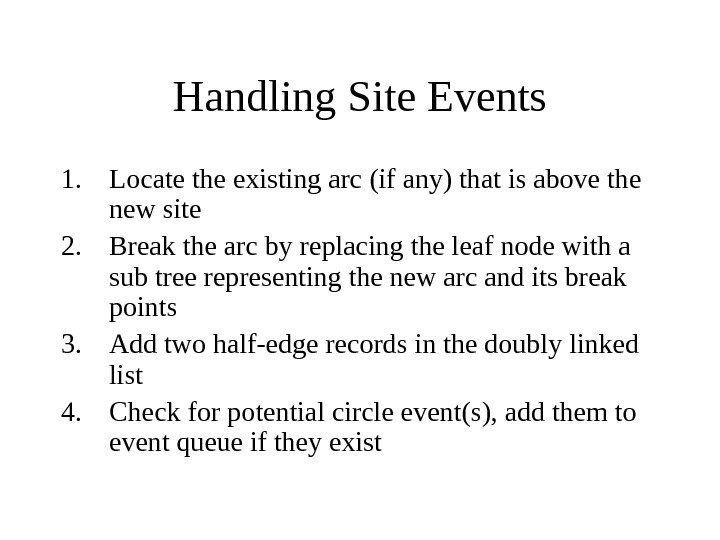   Handling Site Events 1. Locate the existing arc (if any) that is