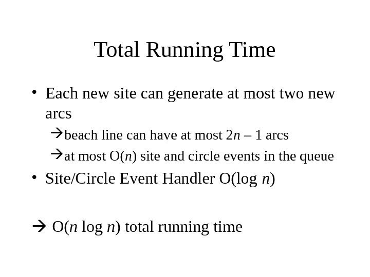   Total Running Time • Each new site can generate at most two
