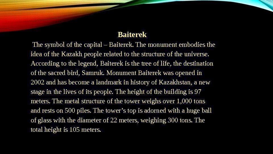      Baiterek  The symbol of the capital – Baiterek.