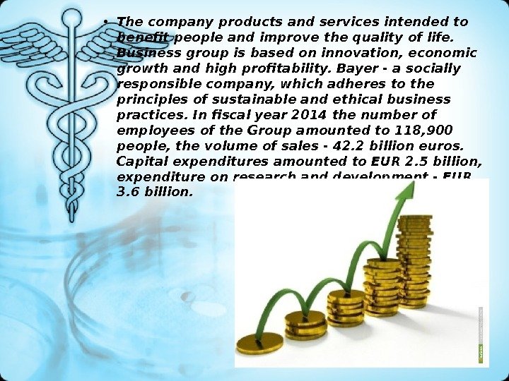  • The company products and services intended to benefit people and improve the