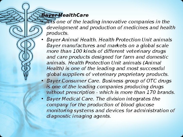 Bayer Health. Care • It is one of the leading innovative companies in the