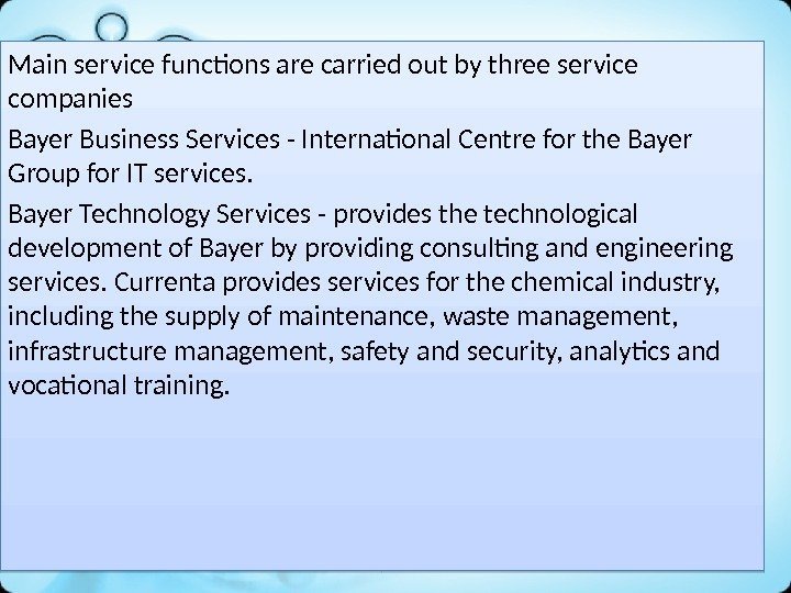 Main service functions are carried out by three service companies Bayer Business Services -