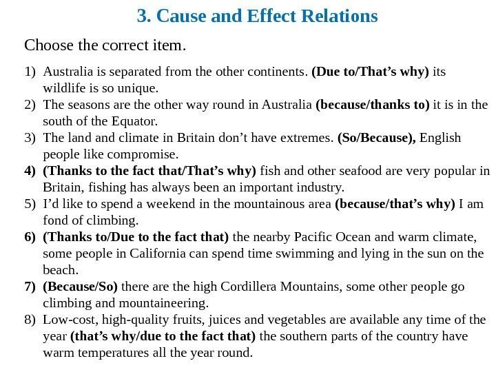3. Cause and Effect Relations Choose the correct item. 1) Australia is separated from