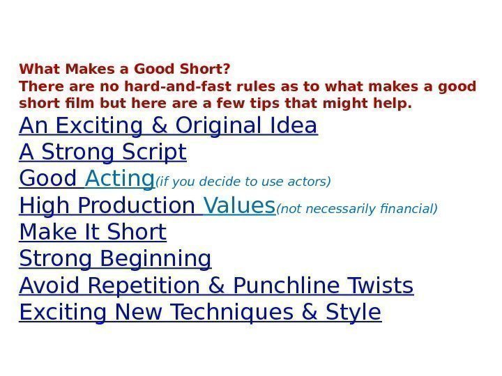 What Makes a Good Short? There are no hard-and-fast rules as to what makes