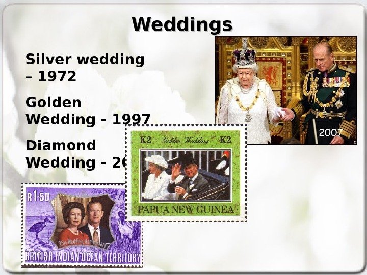   Weddings Silver wedding – 1972 Golden Wedding - 1997 Diamond Wedding -