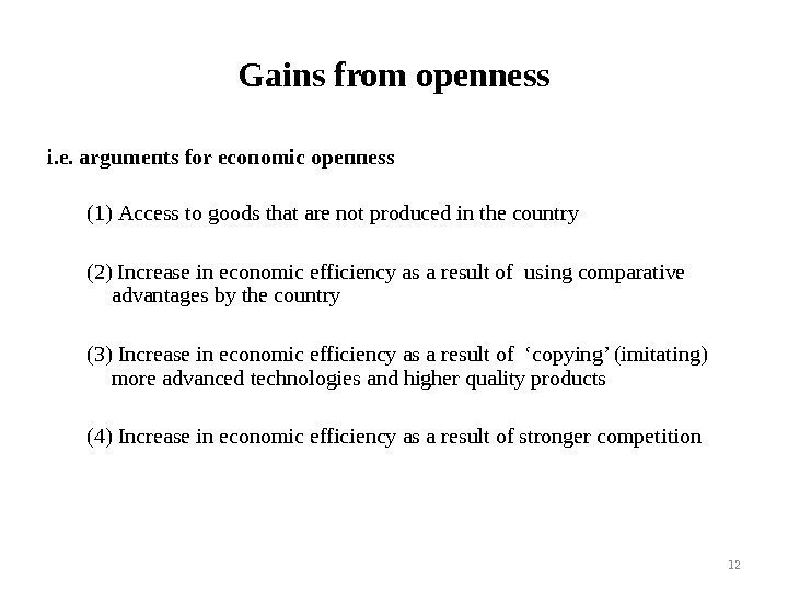 Gains from openness i. e. arguments for economic openness (1) Access to goods that