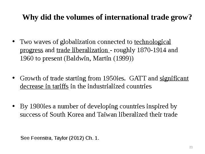  • Two waves of globalization connected to technological progress and trade liberalization -