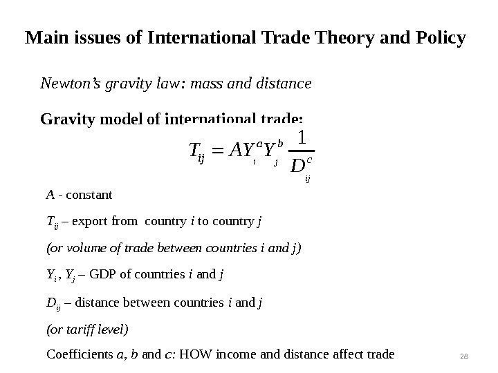 Main issues of International Trade Theory and Policy Newton’s gravity law :  mass