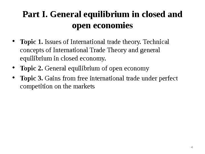 Part I. General equilibrium in closed and open economies • Topic 1.  Issues
