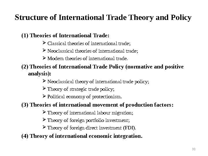 Structure of International Trade Theory and Policy (1) Theories of International Trade:  Classical