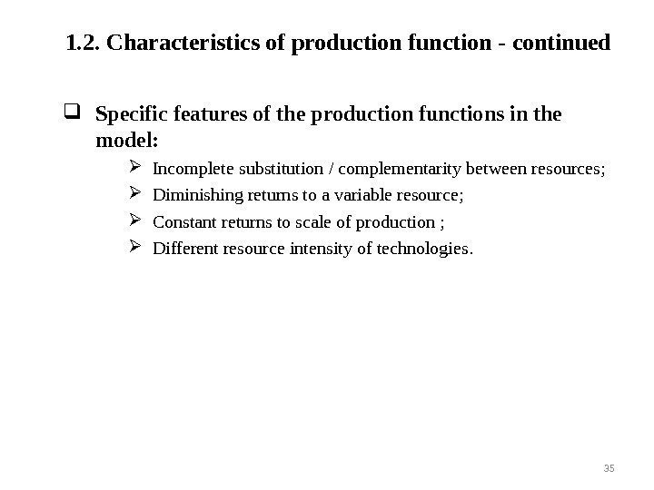 1. 2.  Characteristics of production function - continued Specific features of the production