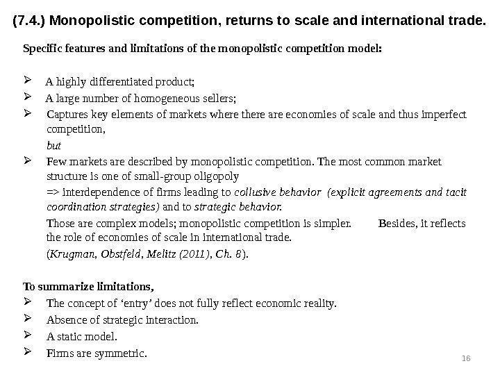 Specific features and limitations of the monopolistic competition model:  A highly differentiated product;