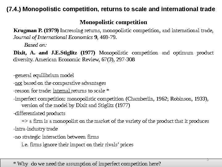 Monopolistic competition Krugman P. (1979) Increasing returns, monopolistic competition, and international trade,  Journal