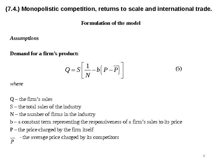 Formulation of the model Assumptions Demand for a firm’s product:    