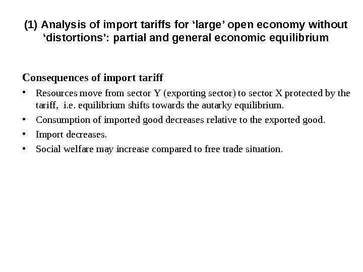 Consequences of import tariff • Resources move from sector  Y ( exporting sector