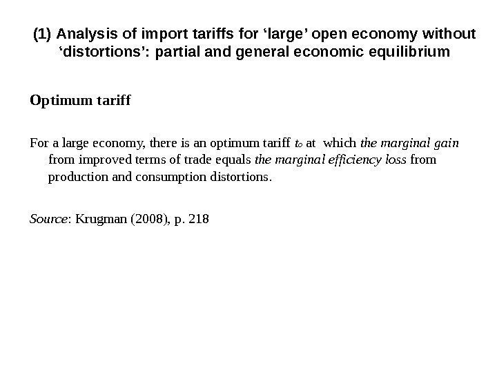 Optimum tariff For a large economy, there is an optimum tariff t o at