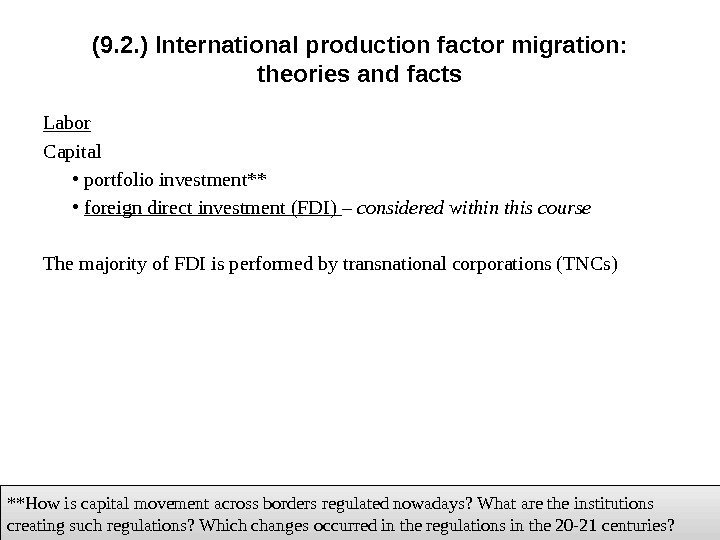 (9. 2. ) International p roduction factor migration:  theories and facts Labor Capital