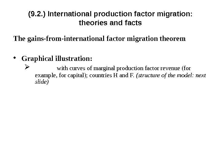 (9. 2. ) International p roduction factor migration:  theories and facts The gains-from-international