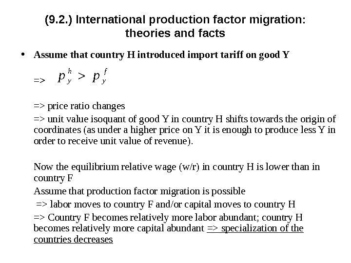 (9. 2. ) International p roduction factor migration:  theories and facts • Assume