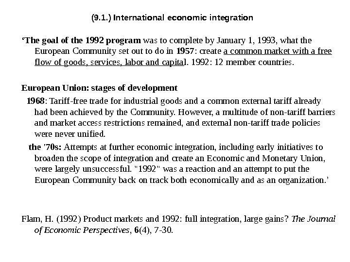 (9. 1. ) International economic integration ‘ The goal of the 1992 program was