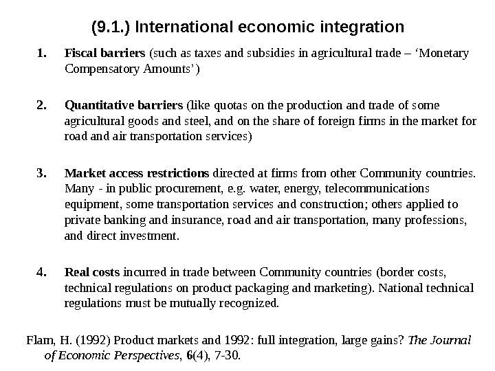 (9. 1. ) International economic integration 1. Fiscal barriers (such as taxes and subsidies
