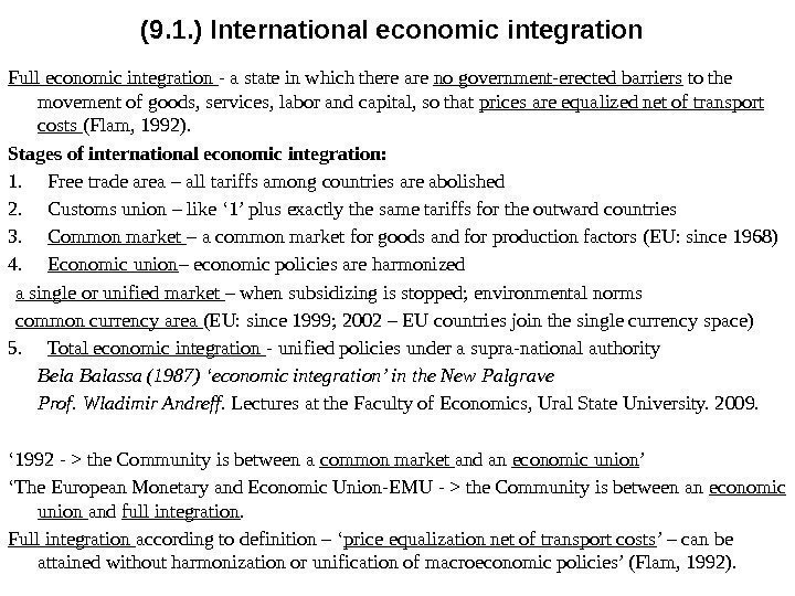 (9. 1. ) International economic integration Full economic integration - a state in which