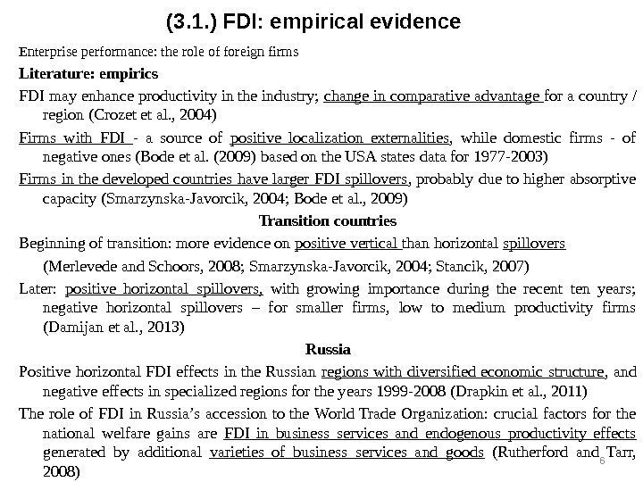Enterprise performance: the role of foreign firms Literature: empirics FDI may enhance productivity in