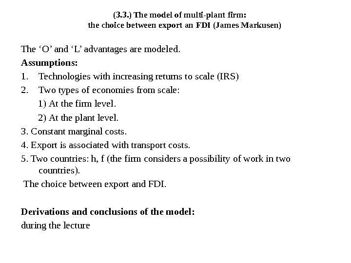 (3. 3. ) The model of multi-plant firm:  the choice between export an