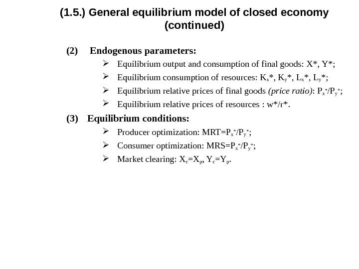 ( 1. 5. )  General equilibrium model of closed economy (continued ) (2)