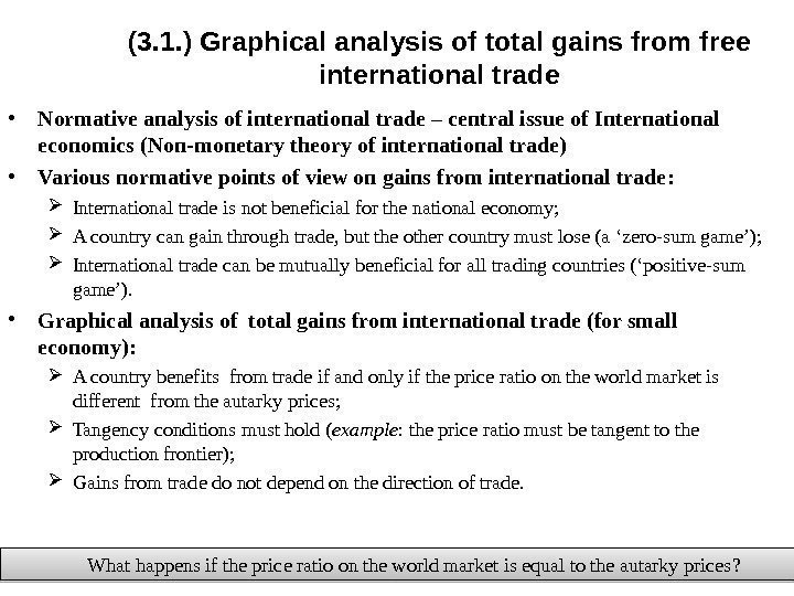 (3. 1. ) Graphical analysis of total gains from free international trade • Normative