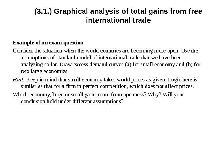 Example of an exam question Consider the situation when the world countries are becoming