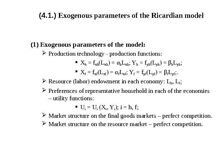 (4. 1. ) Exogenous parameters of the Ricardian model (1) Exogenous parameters of the