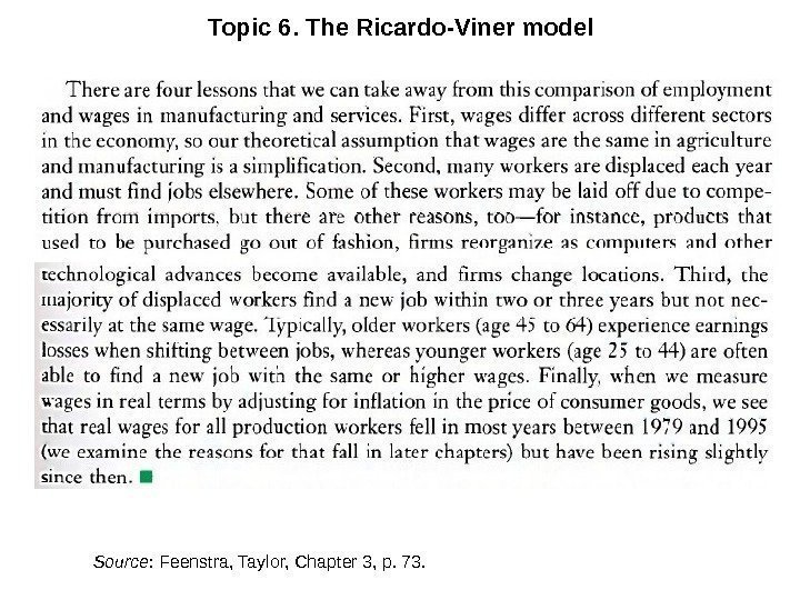 Topic 6. The Ricardo-Viner model Source : Feenstra, Taylor, Chapter 3, p. 73. 