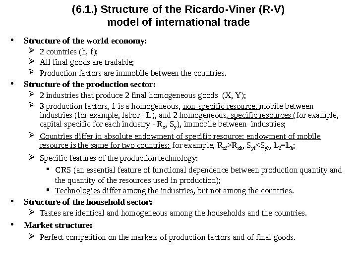 (6. 1. ) Structure of the Ricardo-Viner (R-V) model of international trade • Structure