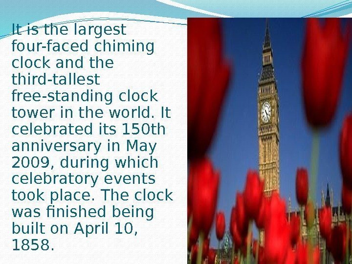 It is the largest four-faced chiming clock and the third-tallest free-standing clock tower in