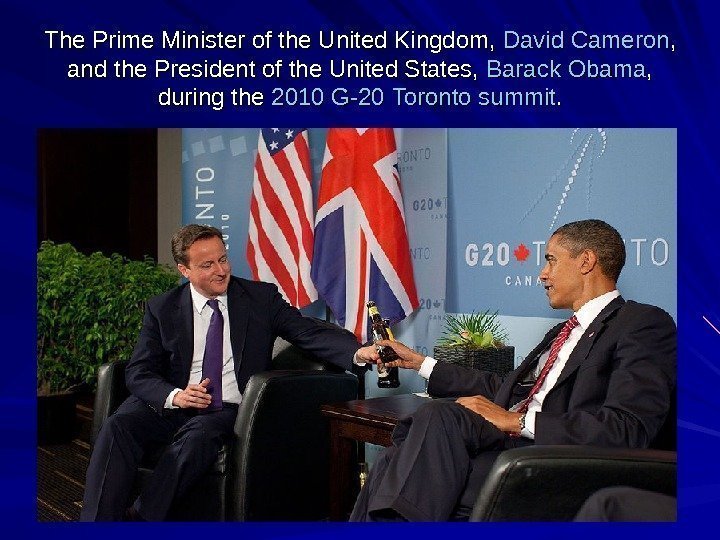   The Prime Minister of the United Kingdom,  David  Cameron ,