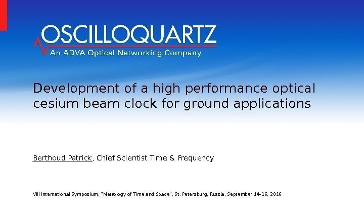 Development of a high performance optical cesium beam clock for ground applications Berthoud Patrick