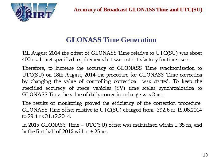 13 Accuracy of Broadcast GLONASS Time and UTC(SU)  )( kph t. T GLONASS