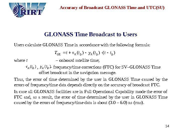14 GLONASS Time Broadcast to Users calculate GLONASS Time in accordance with the following