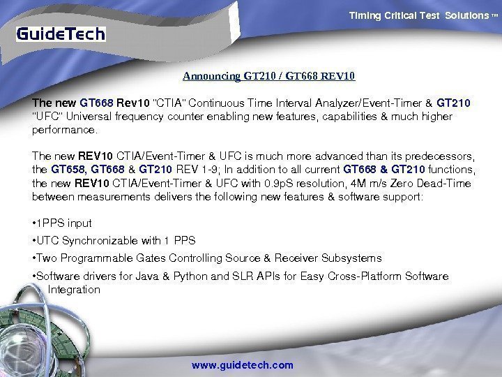 Timing. Critical. Test Solutions TM www. guidetech. com. Announcing GT 210 / GT 668