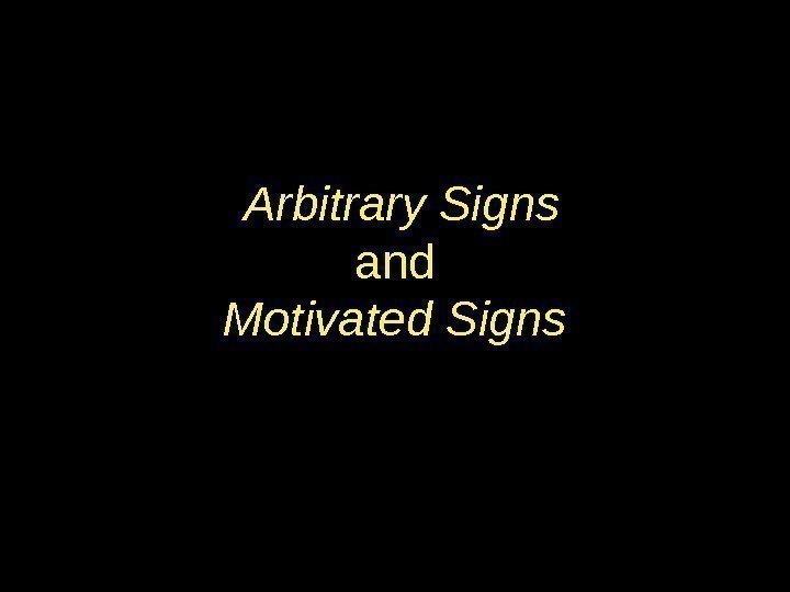  Arbitrary Signs and Motivated Signs 