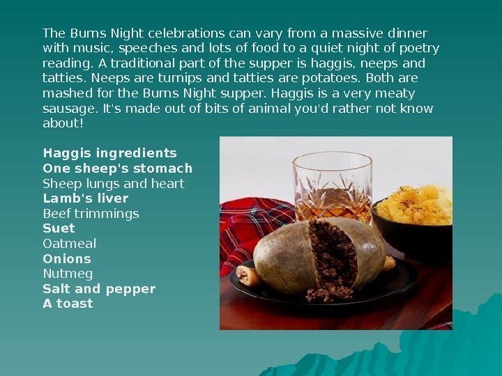 The Burns Night celebrations can vary from a massive dinner with music, speeches and
