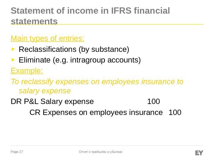 Page 27 Statement of income in IFRS financial statements Main types of entries: ►