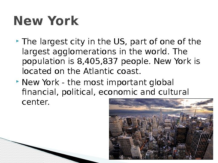  The largest city in the US, part of one of the largest agglomerations