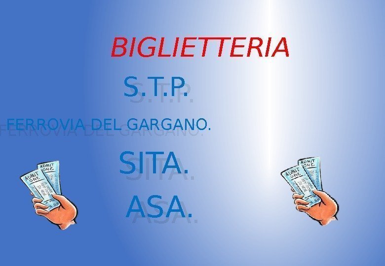 BIGLIETTERIA S. T. P. FERROVIA DEL GARGANO. SITA. ASA. 02 20 02 1602 