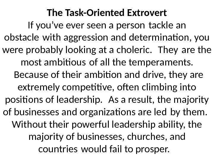 The Task-Oriented Extrovert If you’ve ever seen a person tackle an obstacle with aggression